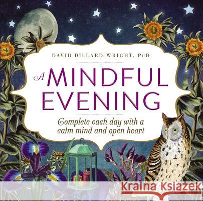 A Mindful Evening: Complete Each Day with a Calm Mind and Open Heart