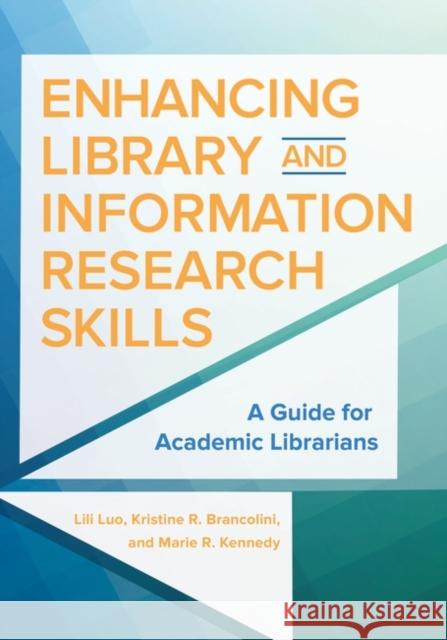 Enhancing Library and Information Research Skills: A Guide for Academic Librarians