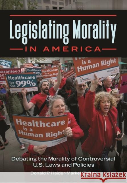 Legislating Morality in America: Debating the Morality of Controversial U.S. Laws and Policies