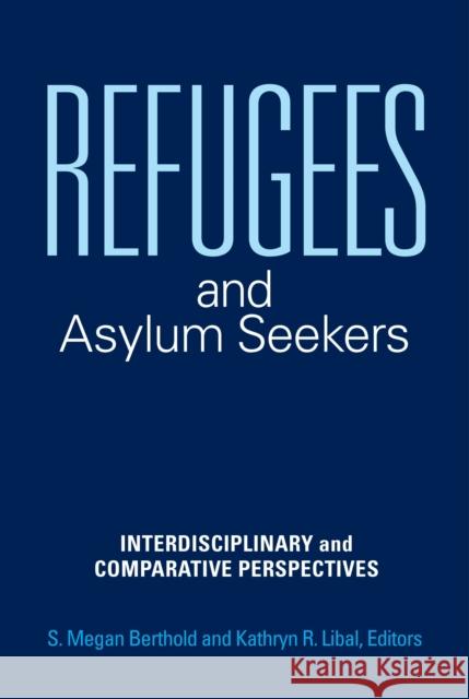 Refugees and Asylum Seekers: Interdisciplinary and Comparative Perspectives