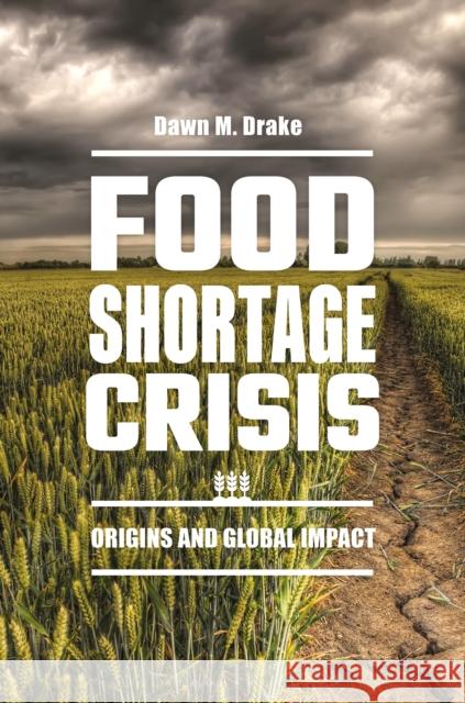 Food Shortage Crisis: Origins and Global Impact