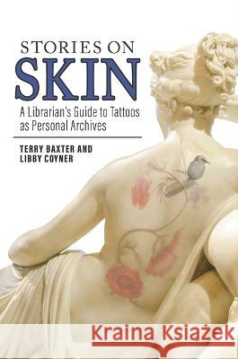Stories on Skin: A Librarian's Guide to Tattoos as Personal Archives