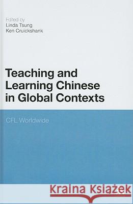 Teaching and Learning Chinese in Global Contexts: Cfl Worldwide