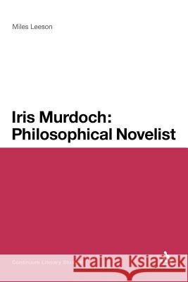 Iris Murdoch: Philosophical Novelist