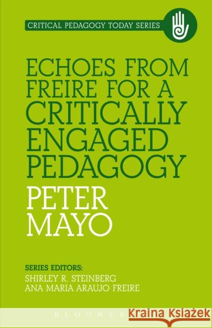 Echoes from Freire for a Critically Engaged Pedagogy