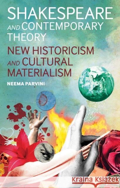 Shakespeare and Contemporary Theory: New Historicism and Cultural Materialism