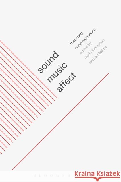 Sound, Music, Affect: Theorizing Sonic Experience