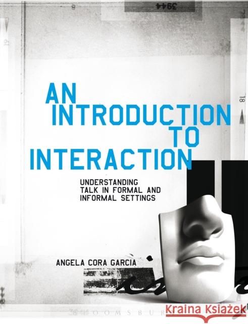 Introduction to Interaction: Understanding Talk in Formal and Informal Settings