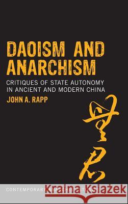 Daoism and Anarchism: Critiques of State Autonomy in Ancient and Modern China