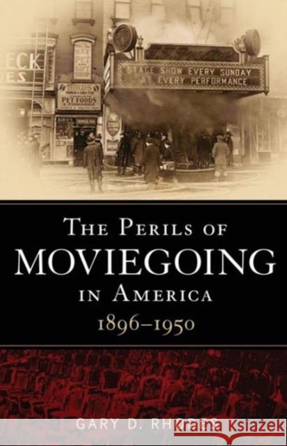 The Perils of Moviegoing in America: 1896-1950