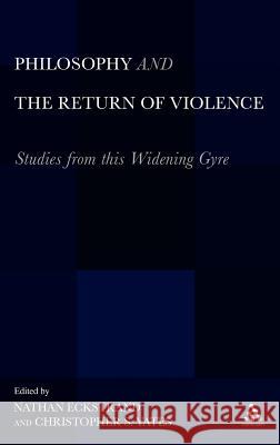 Philosophy and the Return of Violence: Studies from This Widening Gyre