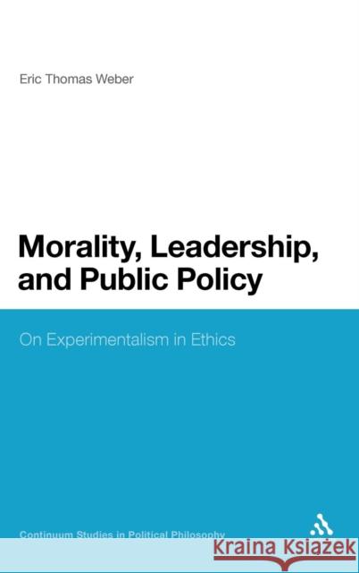 Morality, Leadership, and Public Policy: On Experimentalism in Ethics