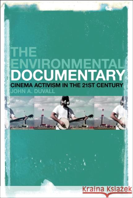 The Environmental Documentary: Cinema Activism in the 21st Century