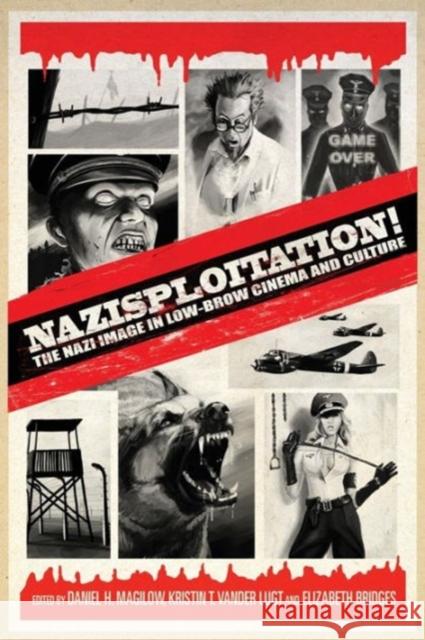 Nazisploitation!: The Nazi Image in Low-Brow Cinema and Culture