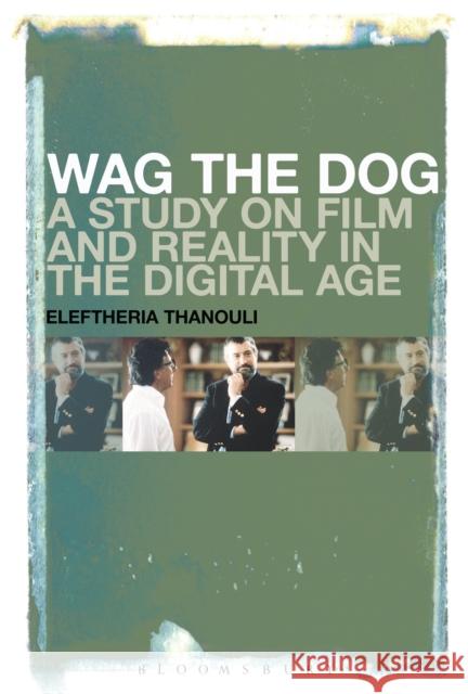 Wag the Dog: A Study on Film and Reality in the Digital Age