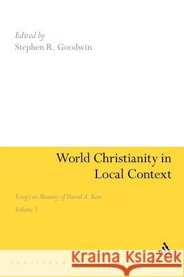 World Christianity in Local Context: Essays in Memory of David A. Kerr Volume 1