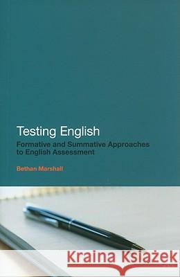 Testing English: Formative and Summative Approaches to English Assessment