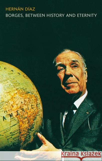 Borges, Between History and Eternity