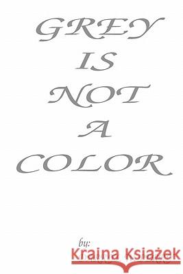 Grey Is Not A Color