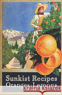 Sunkist Recipes Oranges-Lemons - 1916 Reprint