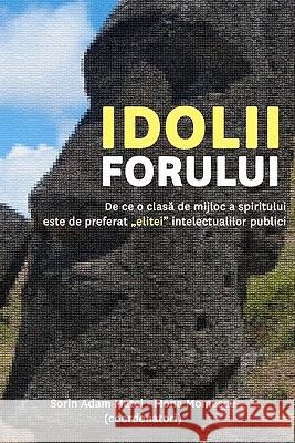 Idolii Forului: de Ce O Clasa de Mijloc a Spiritului E de Preferat 