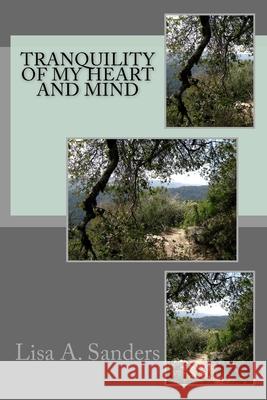 Tranquility of My Heart and Mind: This Poerty book is easy to read for everyone