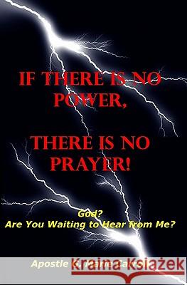 If There Is No Power There Is No Prayer: God? Are You Waiting To Hear From Me?