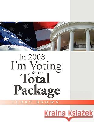 In 2008 I'm Voting For the Total Package