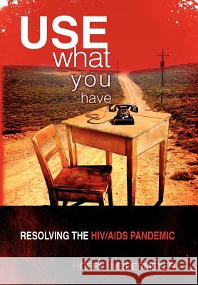 Use What You Have: Resolving the HIV/AIDS Pandemic