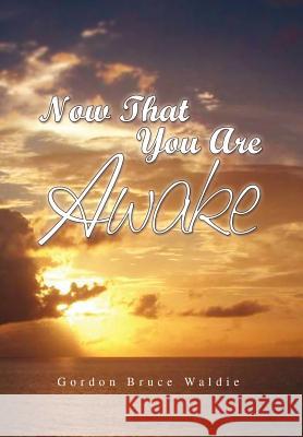 Now That You Are Awake