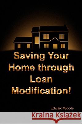 Saving Your Home Through Loan Modification!