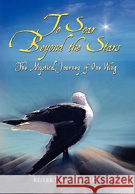 To Soar Beyond the Stars: The Mystical Journey of One Wing