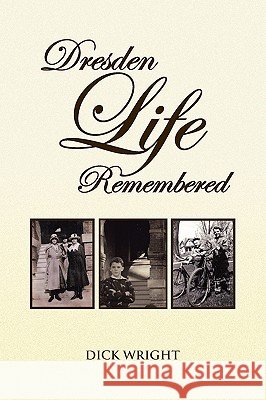 Dresden Life Remembered