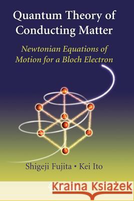 Quantum Theory of Conducting Matter: Newtonian Equations of Motion for a Bloch Electron