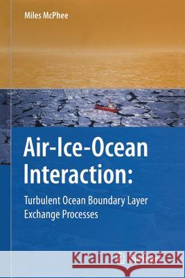 Air-Ice-Ocean Interaction: Turbulent Ocean Boundary Layer Exchange Processes