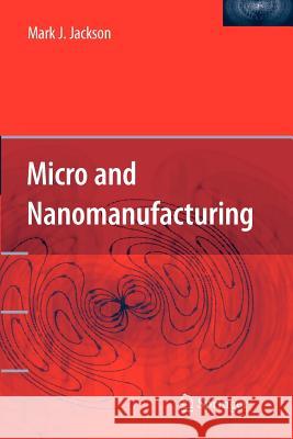 Micro and Nanomanufacturing