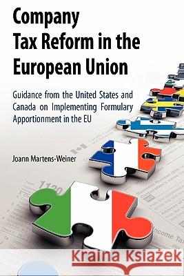 Company Tax Reform in the European Union: Guidance from the United States and Canada on Implementing Formulary Apportionment in the Eu