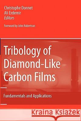 Tribology of Diamond-Like Carbon Films: Fundamentals and Applications