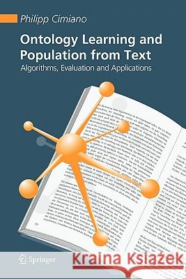 Ontology Learning and Population from Text: Algorithms, Evaluation and Applications