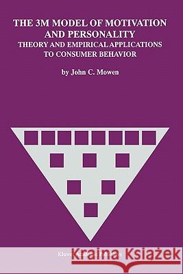 The 3m Model of Motivation and Personality: Theory and Empirical Applications to Consumer Behavior