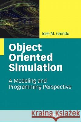 Object Oriented Simulation: A Modeling and Programming Perspective