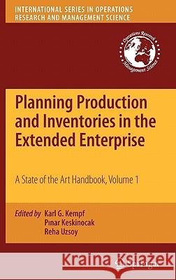Planning Production and Inventories in the Extended Enterprise, Volume 1: A State of the Art Handbook