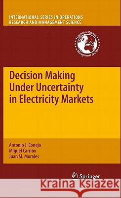 Decision Making Under Uncertainty in Electricity Markets