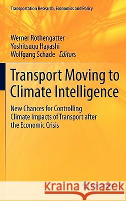 Transport Moving to Climate Intelligence: New Chances for Controlling Climate Impacts of Transport After the Economic Crisis