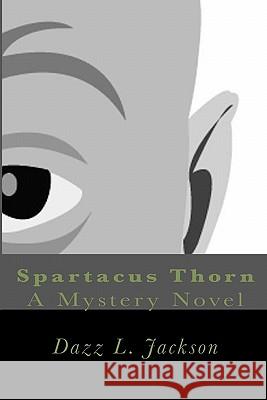 Spartacus Thorn: A Mystery Novel