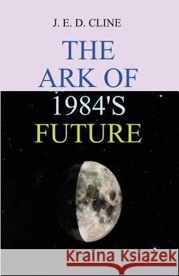 The Ark Of 1984's Future