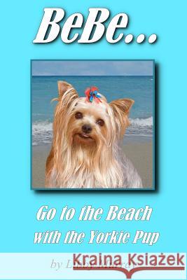 BeBe . . . Go to the Beach with the Yorkie Pup