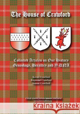 The House of Crawford: Collected Articles on Our History, Genealogy, Heraldry and Y-DNA