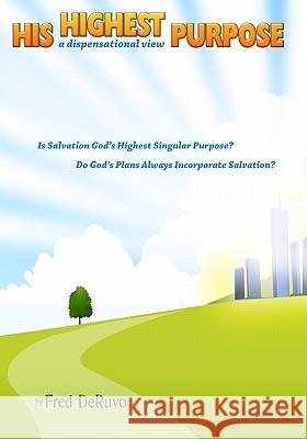 His Highest Purpose: a dispensational view
