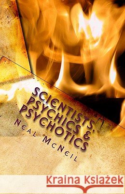 Scientists, Psychics & Psychotics: A Collection of Short Stories